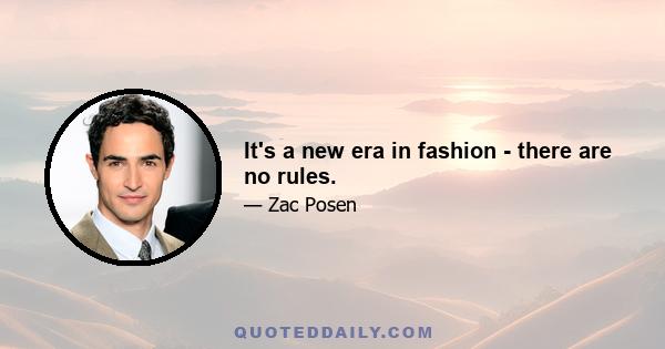 It's a new era in fashion - there are no rules.