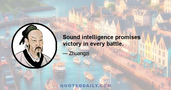 Sound intelligence promises victory in every battle.