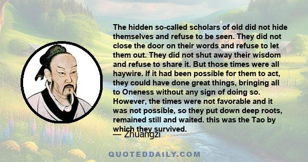 The hidden so-called scholars of old did not hide themselves and refuse to be seen. They did not close the door on their words and refuse to let them out. They did not shut away their wisdom and refuse to share it. But