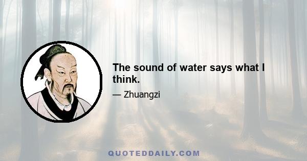 The sound of water says what I think.