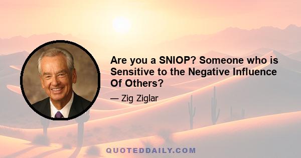 Are you a SNIOP? Someone who is Sensitive to the Negative Influence Of Others?