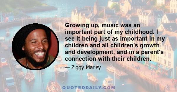 Growing up, music was an important part of my childhood. I see it being just as important in my children and all children's growth and development, and in a parent's connection with their children.