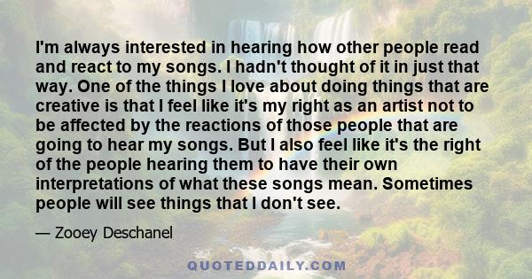 I'm always interested in hearing how other people read and react to my songs. I hadn't thought of it in just that way.