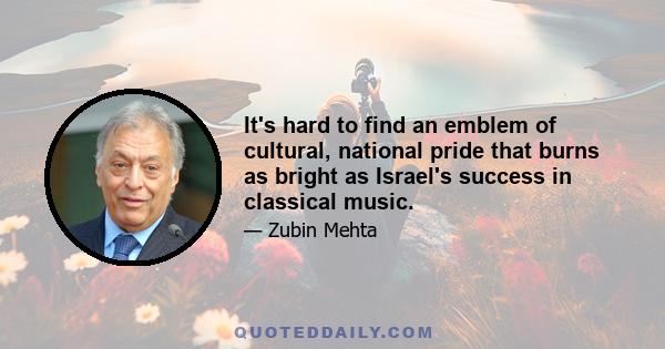 It's hard to find an emblem of cultural, national pride that burns as bright as Israel's success in classical music.